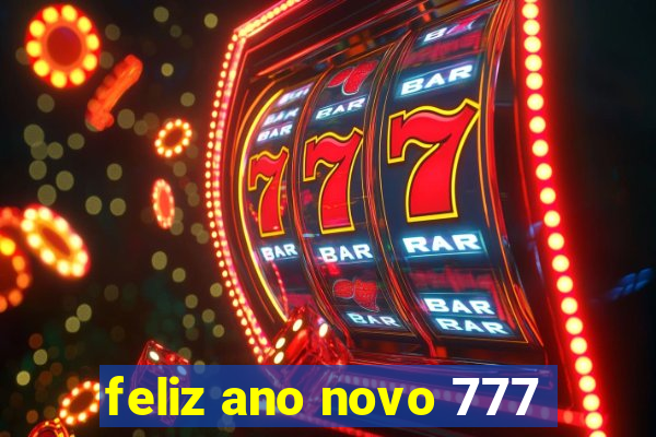feliz ano novo 777